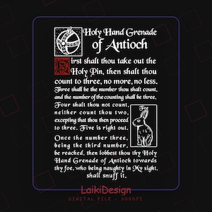 May include: A black digital print featuring the white text Holy Hand Grenade of Antioch with instructions for use. The design includes a graphic of a grenade, a rabbit labeled Foe, and the red text LaikiDesign at the bottom with 300DPI.