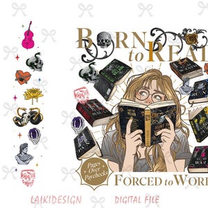 Può includere: File digitale con una donna che legge, circondata da libri con titoli come "Hunt the Villain" e "G.D. Wrath." La frase "Born to Read, Forced to Work" è visualizzata. Elementi decorativi: teschi, cuori e un violino.