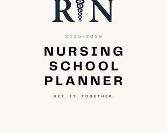 May include: A cream-colored planner with the text "RN" above the words "NURSING SCHOOL PLANNER" in bold black letters. The planner also includes the years "2025-2026" and the phrase "GET. IT. TOGETHER."