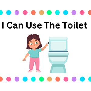 May include: A cartoon illustration of a child using a toilet. The child is wearing a pink shirt and pants. The text "I Can Use The Toilet" is written in a colorful border.