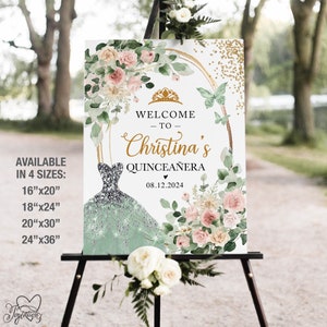 May include: A welcome sign for a Quincea&ntilde;era, featuring a mint green and silver dress illustration. The sign includes the text "Welcome to Christina's Quincea&ntilde;era" and the date 08.12.2024, surrounded by floral and gold accents. Available in 4 sizes: 16"x20", 18"x24", 20"x30", and 24"x36".