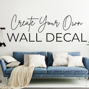 Custom Wall Decal - Create Your Own Personalized Quote Decal - Design Your Vinyl Lettering Sticker