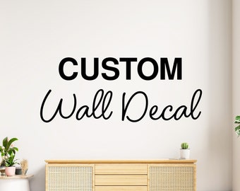 Custom Quote Decal - Design Your Own Wall Decal - Personalized Vinyl Lettering