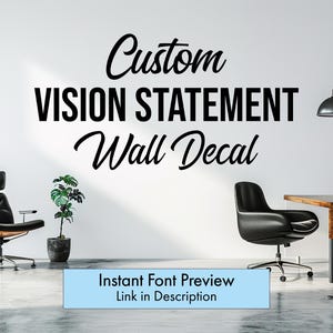 May include: Black "Custom VISION STATEMENT Wall Decal" in a modern office setting. The text is in a stylish script font. A light blue banner at the bottom reads "Instant Font Preview Link in Description".