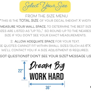 May include: A white background with black text that reads "Dream Big WORK HARD". The text is 22 inches high and 36 inches wide. The image also includes instructions on how to select a size.