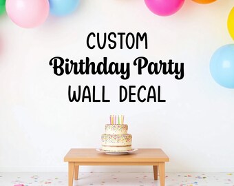 Custom Birthday Party Wall Decal - Event Wall Art - Removable Vinyl Lettering