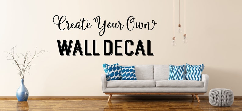 Custom Wall Decal Create Your Own Wall Decal Custom Decal Custom Wall Quotes Business Decal Logo Wall Decal Personalized Decal image 1