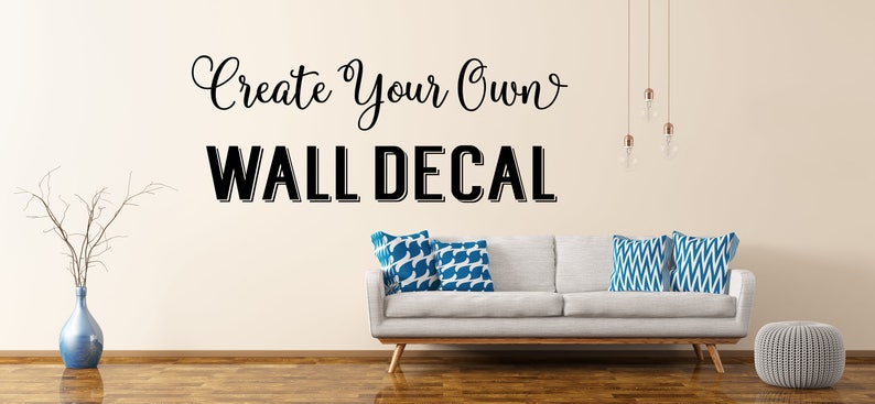 custom wall decal create your own wall decal custom decal | etsy