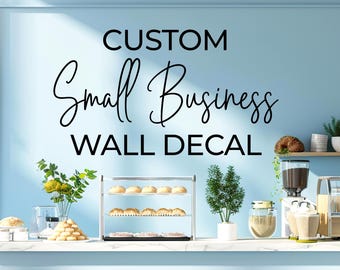 Custom Small Business Wall Decal - Your Logo & Text made in Premium Vinyl