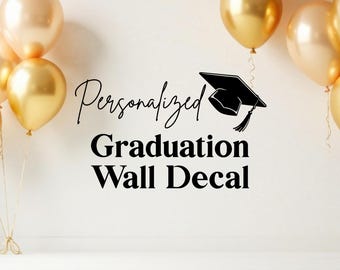 Custom Graduation Wall Decal - Personalized Grad Sign - Removable Vinyl Lettering