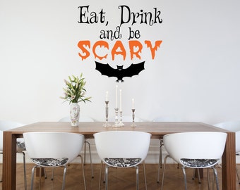 Halloween Decal, Eat Drink and be Scary, Halloween Wall Decal, Halloween, Bat Decal, Halloween Decorations, Halloween decor, Spooky Decal