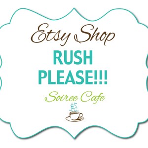 May include: A teal blue and white sign with a decorative border. The sign says "Etsy Shop Rush Please!! Soiree Cafe" and features a brown coffee cup with steam coming from it.
