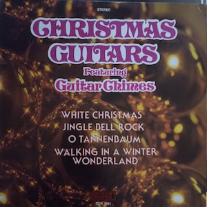 Christmas Guitars featuring Guitar Chimes, Vintage Record Album, Vinyl LP, Classic Holiday Christmas Music Instrumental