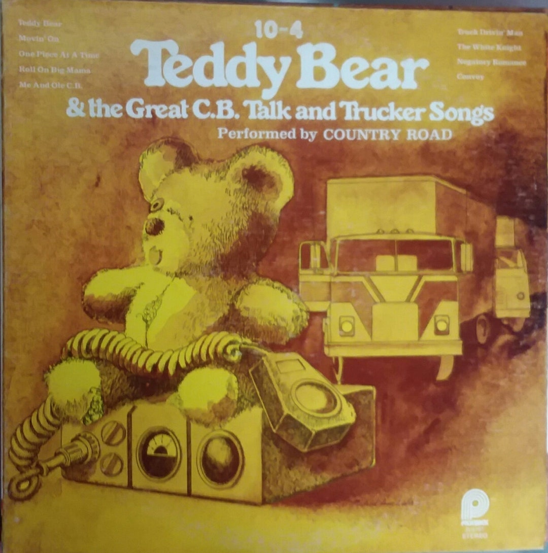 104 Teddy Bear, Great CB Talk and Trucker Songs, Performed by Country