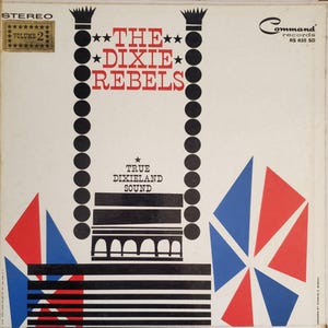 The  Dixie Rebels, True Dixieland Sound, Vintage Vinyl Record Album, Classic Dixieland Jazz Music, American Jazz Band, Ragtime Jazz, 1961