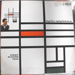 May include: A vintage vinyl record album cover with a black and white geometric design featuring a red rectangle. The album is titled "aper.sepshun" by Jimmy Wisner Trio. The album cover is from the Chancellor Jazz Series.