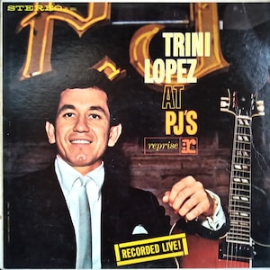 Trini Lopez at PJ&#39;s, Recorded Live, Vintage Record Album, Vinyl LP, Classic Folk Music, 1960s Classic Music, American singer, guitarist