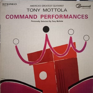 May include: A vintage vinyl record cover featuring a red, white, and black abstract design with the text "Command Performances" and "Tony Mottola, America's Greatest Guitarist".