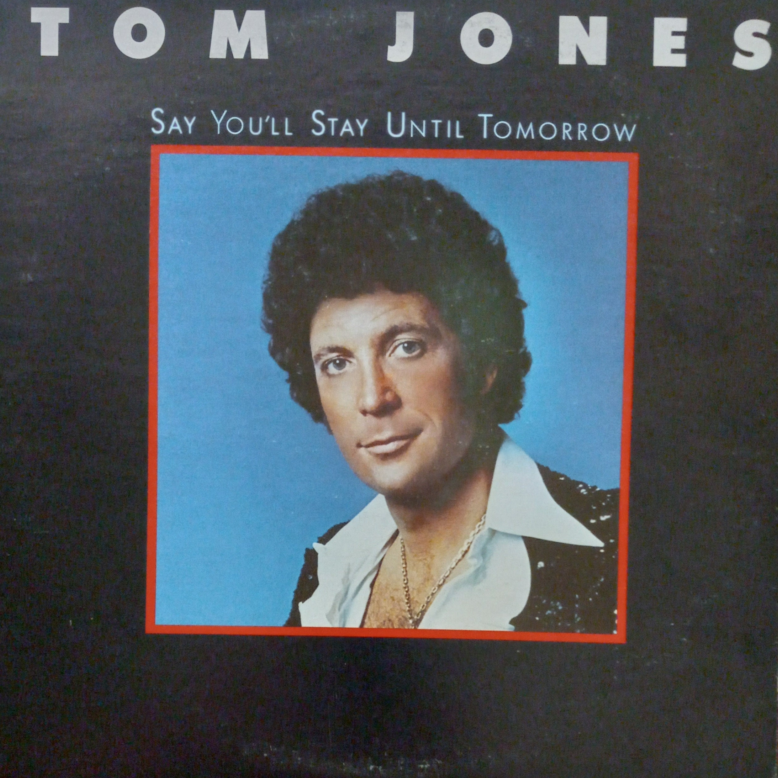 Tom Jones Say You'll Stay Until Tomorrow Vintage Record Etsy