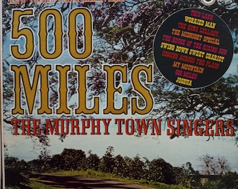 The Murphy Town Singers, 500 Miles, New Voice from Nashville, Vintage Record Album, Vinyl LP, Classic Country Folk Music