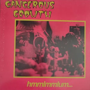 Cancerous Growth, Hmmlmmlum... Vintage Vinyl Record Album, Classic Hardcore Punk, Boston Punk Band