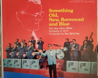 The New Glenn Miller Orchestra in Hi-Fi, Something Old, New, Borrowed and Blue, Vintage Vinyl Record Album, Classic Big Band Jazz Swing