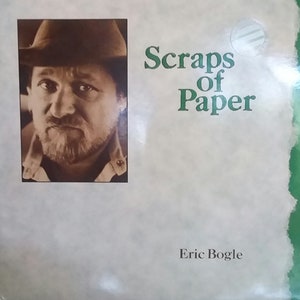 Eric Bogle, Scraps of Paper, Vintage Record Album, Vinyl LP, Scottish Singer Songwriter, Classic Folk Music