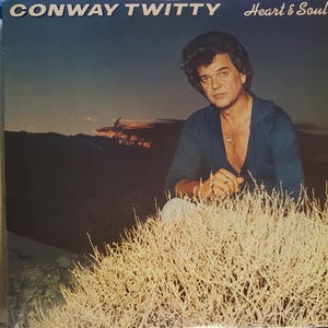 Conway Twitty, Heart & Soul, Vintage Record Album,  Classic Conway Twitty Music, Legendary Country Star
