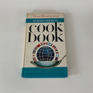 The Good Housekeeping International Cookbook. 1964. Vintage Cookbook.
