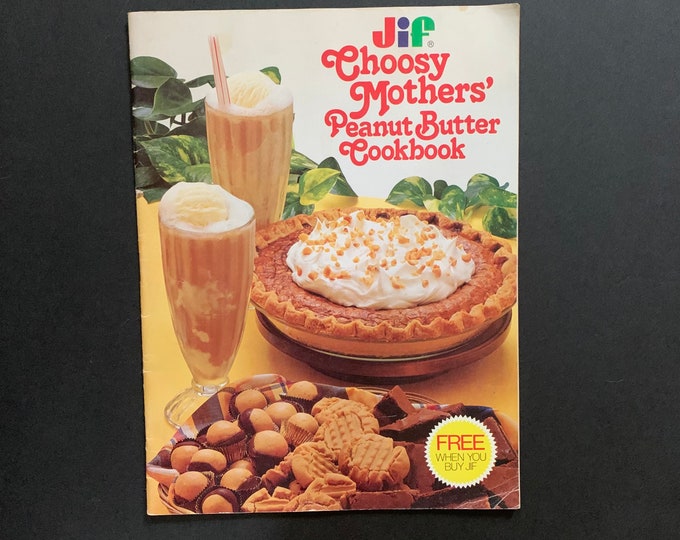 Vintage Jif Cookbook Choosy Mothers #39 Peanut Butter Cookbook 1979 Etsy Vintage Jif Cookbook Choosy Mothers #39 Peanut Butter Cookbook 1979 Etsy