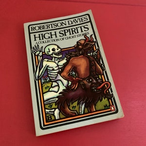 High Spirits. Robertson Davies. Ghost Stories. 1982.