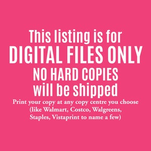 Op de afbeelding: Roze achtergrond met witte tekst die luidt: "Deze aanbieding is voor DIGITALE BESTANDEN ALLEEN GEEN HARDCOPIES worden verzonden Print uw kopie bij een willekeurig kopieercentrum naar keuze (zoals Walmart, Costco, Walgreens, Staples, Vistaprint om er maar een paar te noemen)"