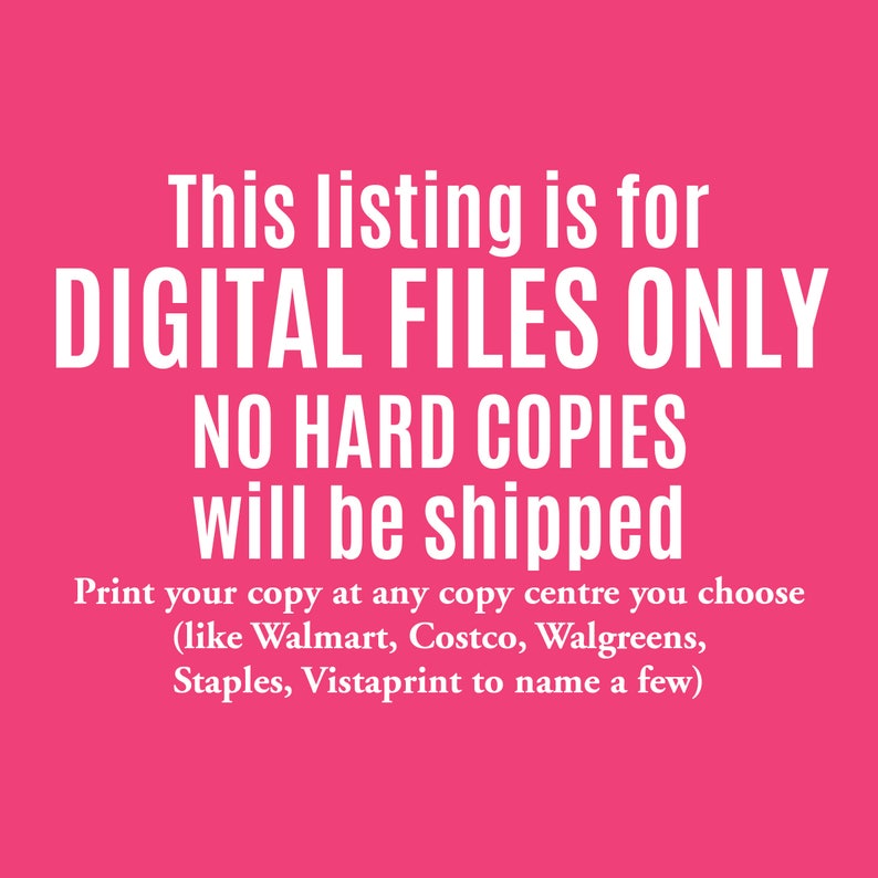 Op de afbeelding: Roze achtergrond met witte tekst die luidt: "Deze aanbieding is voor DIGITALE BESTANDEN ALLEEN GEEN HARDCOPIES worden verzonden Print uw kopie bij een willekeurig kopieercentrum naar keuze (zoals Walmart, Costco, Walgreens, Staples, Vistaprint om er maar een paar te noemen)"