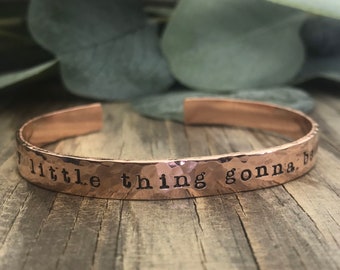 Every Little Thing Gonna Be Alright, Cuff Bracelet, Custom Jewelry, Three Little Birds, Song Jewelry,  Inspirational,Encouragement, Be Happy