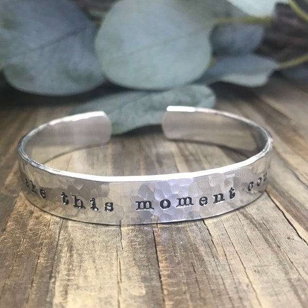 Personalized Cuff Bracelet, Make This Moment Count, Encouragement Jewelry, Graduation Gift, Mantra, Positive Message, Gift For Her, Custom