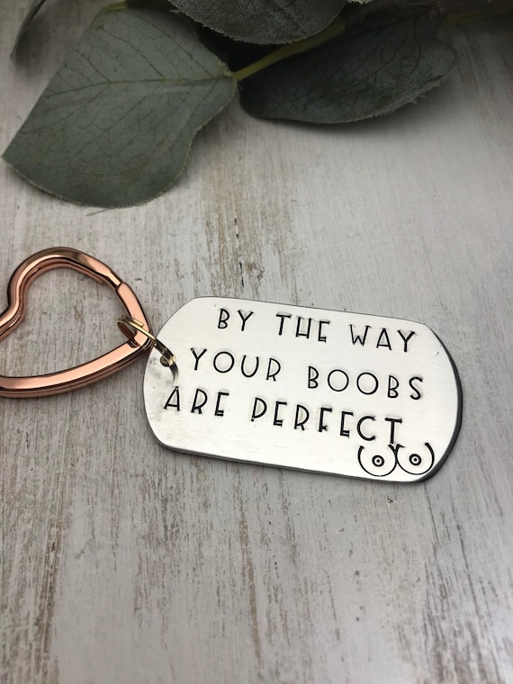 By the Way Your Boobs Are Perfect, Boob Key Chain, Funny Key Chain, Mature  Content, Gift for Wife, Girlfriend, Check Your Boobies, Female -  Canada
