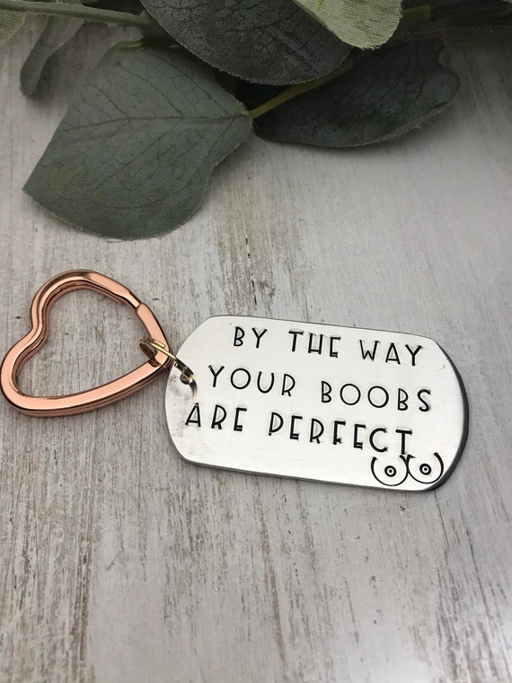 By the Way Your Boobs Are Perfect, Boob Key Chain, Funny Key Chain