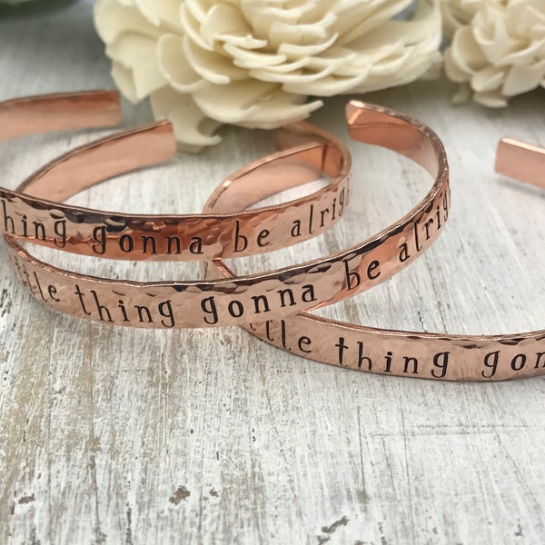 Every Little Thing Gonna Be Alright, Cuff Bracelet, Custom Jewelry, Three Little Birds, Song Jewelry,  Inspirational,Encouragement, Be Happy