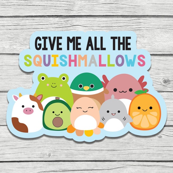 Squishmallow Sticker, Give Me All the Squishmallows, Squishmallow Laptop  Vinyl Decal 