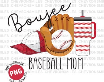 Boujee Baseball Mom PNG file | Baseball Mama Digital File | Stanley Glove Cap | Ballpark Mom | Sublimation File | Shirt Sweatshirt