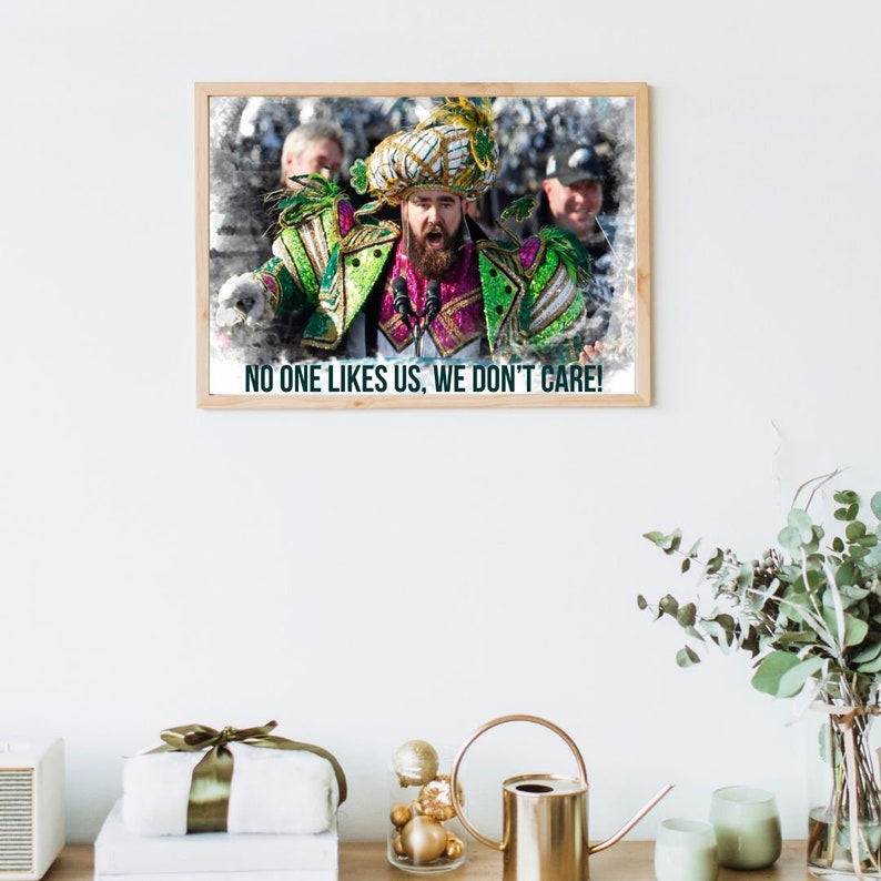 No One Likes Us We Don't Care Jason Kelce Super Bowl Speech, Digital Print, Philadelphia Eagles Super