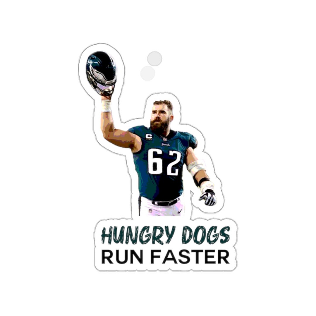 Jason Kelce Philadelphia Eagles Hungry Dogs Run Faster Etsy