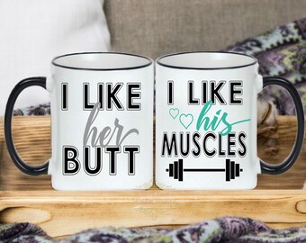 I like her butt - I like his Muscles Couple Cups - Coffee Mugs - Valentines Day Dishwasher Safe - Anniversary Gifts Husband Wife His & Hers