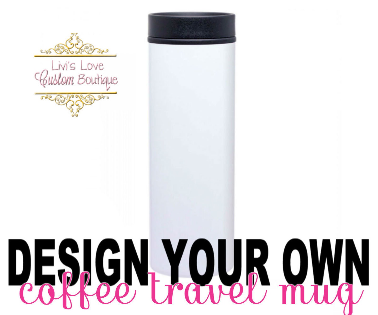 Design my own Coffee tumbler Customize White Coffee Mug Etsy