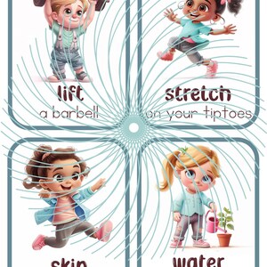 May include: Four illustrated cards with children performing different actions. The first card shows a boy lifting a barbell with the text "lift a barbell". The second card shows a girl stretching on her tiptoes with the text "stretch on your tiptoes". The third card shows a girl skipping in a circle with the text "skip in a circle". The fourth card shows a girl watering flowers with the text "water the flowers".
