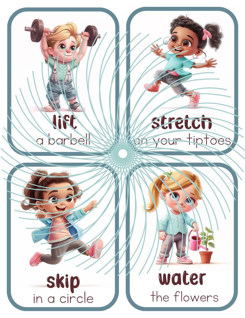 May include: Four illustrated cards with children performing different actions. The first card shows a boy lifting a barbell with the text "lift a barbell". The second card shows a girl stretching on her tiptoes with the text "stretch on your tiptoes". The third card shows a girl skipping in a circle with the text "skip in a circle". The fourth card shows a girl watering flowers with the text "water the flowers".