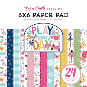 Echo Park PLAY ALL DAY Girl Collection 6 x 6 Paper Pad 24 Double Sided Adorable Papers Carta Bella