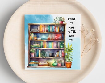 Card - I want to make my TBR with you - perfect for any book lover.  Digital download, instant print - book hoarder, paperbacks, hardcover