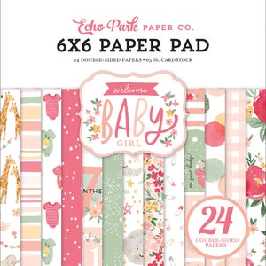 Echo Park WELCOME BABY GIRL Collection 6 x 6 Paper Pad 24 Double Sided Adorable Papers Carta Bella