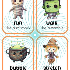 Puede incluir: Cuatro tarjetas ilustradas con temas de Halloween. Cada tarjeta tiene una palabra de acci&oacute;n diferente y una descripci&oacute;n de c&oacute;mo moverse como ese objeto. La primera tarjeta muestra una momia y dice "corre como una momia". La segunda tarjeta muestra un zombi y dice "camina como un zombi". La tercera tarjeta muestra un caldero y dice "haz burbujas como un caldero". La cuarta tarjeta muestra un espantap&aacute;jaros y dice "estira como un espantap&aacute;jaros".